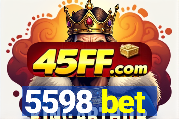 5598 bet